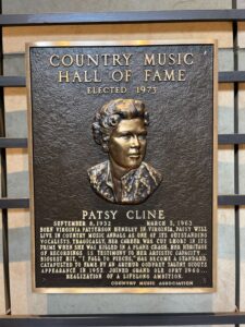 The plaque commemorating Patsy Cline’s induction into the Country Music Hall of Fame in 1973. This was ten years after her death, but it made her the first solo woman artist to be inducted.